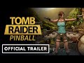 Tomb Raider Pinball Official Release Date Trailer