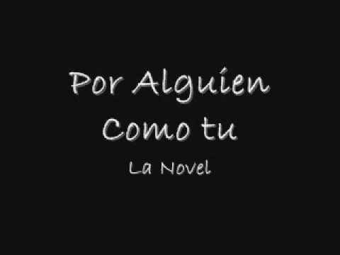 Por Alguien Como Tu - La Novel