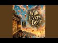 With Every Beer