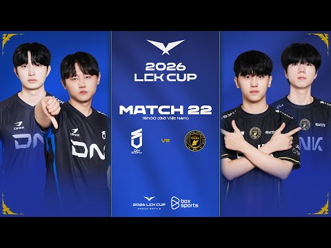 Bình Luận Tiếng Việt: DNS vs BFX | LCK CUP 2026