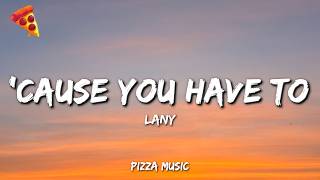 Download lagu 'Cause You Have To — LANY (Lyrics) mp3 Download lagu 'Cause You Have To — LANY (Lyrics) mp3