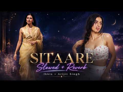 Sitaare — Slowed + Reverb | Ikkis | Agastya Nanda, Simar Bhatia | Arijit Singh | Deep Lofi Vibes