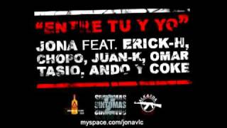 Jona - Entre Tu Y Yo - feat. ErickH,Juank,Omar