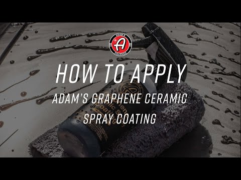 How To Apply Adam's Graphene Ceramic Spray Coating Advanced