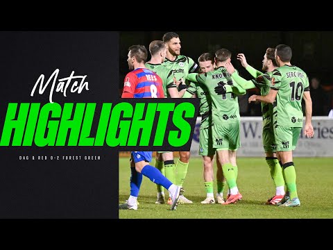 Dagenham & Redbridge 0-2 Forest Green Rovers (NL 2024/25)