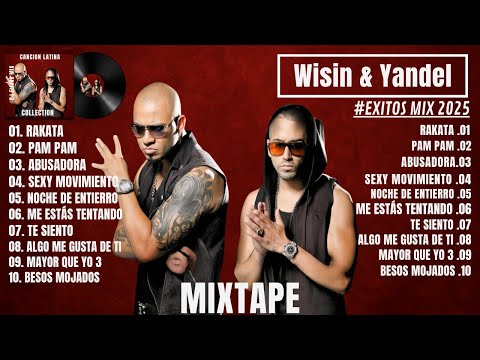Wisin & Yandel Mix 2025  LO MEJOR DE WISIN Y YANDEL