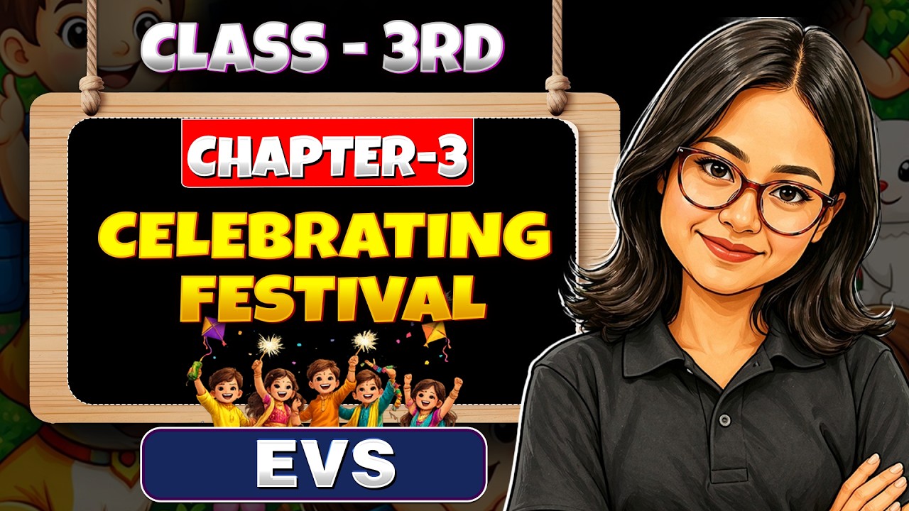 Celebrating Festivals | Chapter 3 | Class 3rd | EVS | Full Explanation | PW
