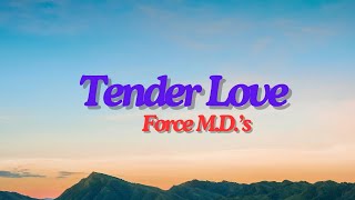 Force M.D.&#39;s - Tender Love (Lyrics)