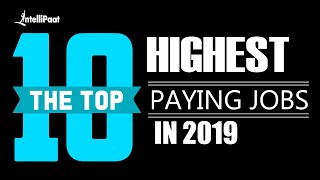 Top 10 Highest Paying Jobs in 2019 | Top IT Jobs in 2019 | Intellipaat