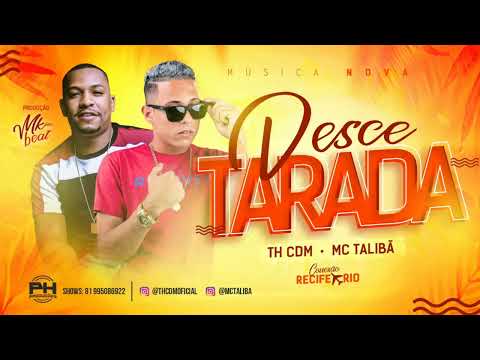 DESCE TARADA - TH CDM - MC TALIBÃ
