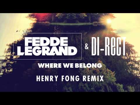 Fedde Le Grand & DI-RECT - Where We Belong (Henry Fong Remix)