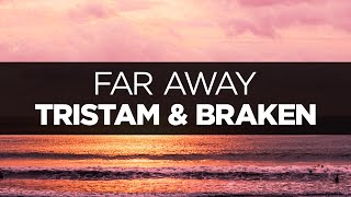 [LYRICS] Tristam &amp; Braken - Far Away