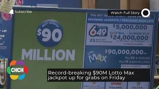 Record-breaking $90M Lotto Max jackpot up for grabs on Friday