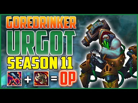 Goredrinker URGOT is Unstoppable💪 - Season 11