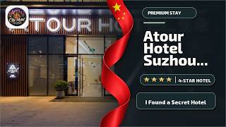 Atour Hotel Suzhou Wujiang Wuyue Plaza - I Found a Secret Hotel | Suzhou, China⭐
