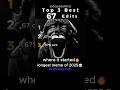 Ranking The Best 67 Edits