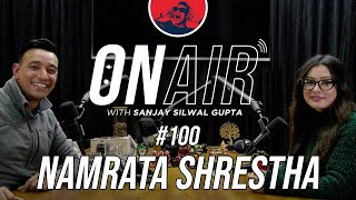 On Air With Sanjay #100 - Namrata Shrestha
