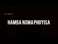 Hamba noMaphorisa - Dj Mphorisa & Kabza De Small (Phoyisa) Ft Cassper Nyovest & Qwestakufet