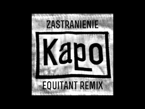 Zastranienie - Kapo (Equitant Remix)