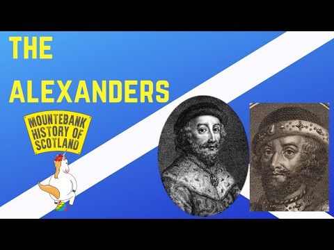 Mountebank History of Scotland - #7 The Alexanders