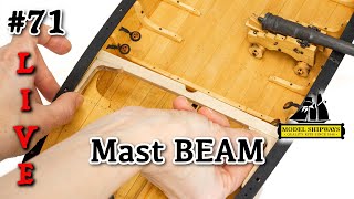 Ep. 71 - GROUP BUILD - Mast BEAM - Gunboat PHILADELPHIA (1776) -Model Shipways KIT