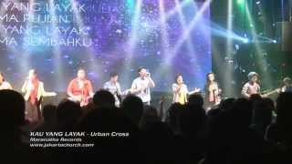 KAU YANG LAYAK - Urban Cross
