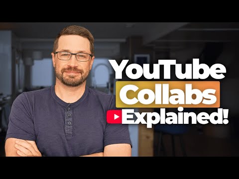 How to Use YouTube’s New Collaborations Feature to Grow Faster