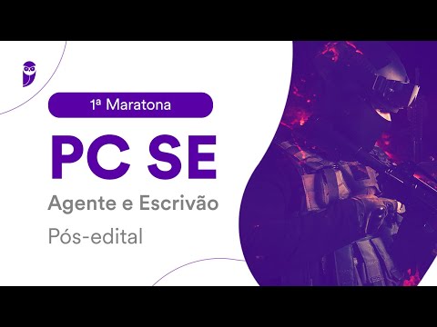 1ª Maratona PC SE Pós-edital - Agente e Escrivão