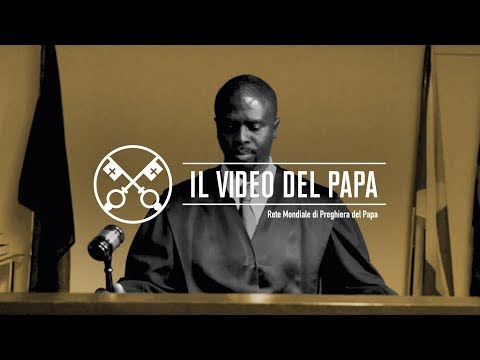 Integrità della giustizia - Il Video del Papa 7 - Luglio 2019