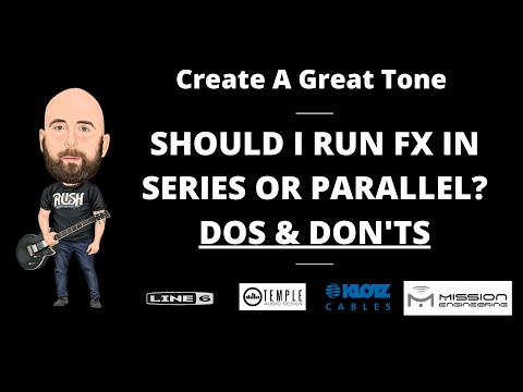 Line 6 Helix - Should I run FX in SERIES or PARALLEL? DOs and DON'Ts!
