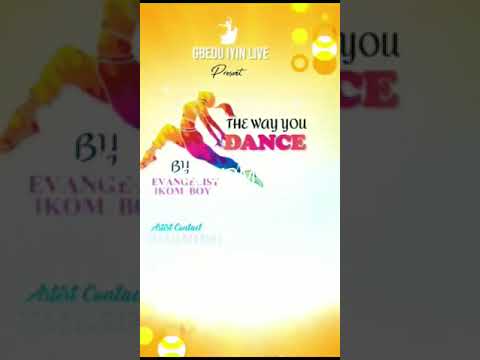 IKOM BOY ENTERTAINMENT song Title THE WAY YOU DANCE by IKOM BOY