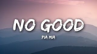 Pia Mia - No Good (Lyrics / Lyrics Video)