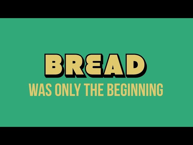 The Bread Saga Continues