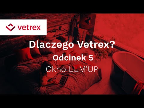 Odcinek 5: Okno LUM'UP | VETREX - zdjęcie