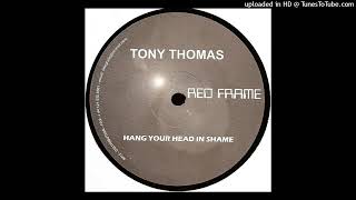 Tony Thomas - Hang Your Head In Shame B1