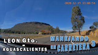 Manejando en carreteras 3 ( León Gto. - Aguascalientes )