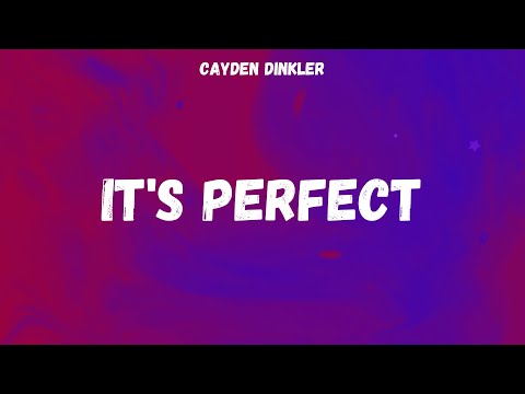 Cayden Dinkler - It's Perfect (Official Lyric Video)