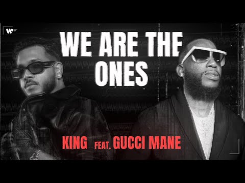 KING - We Are The Ones (feat. Gucci Mane) | Official Lyric Video | New Life