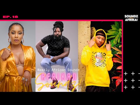 Afrikan Soundz Ep.18 - Big Zulu, Smallgod, Trio Mio + More New African Music | Soundz Like Afrika