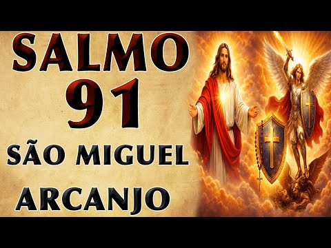 ESCUTE ESTE SALMO 91 E SÃO MIGUEL ARCANJO