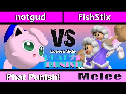 Phat Punish! Melee Singles: notgud (Puff) Vs. FishStix (Ice Climbers) Losers Round 2