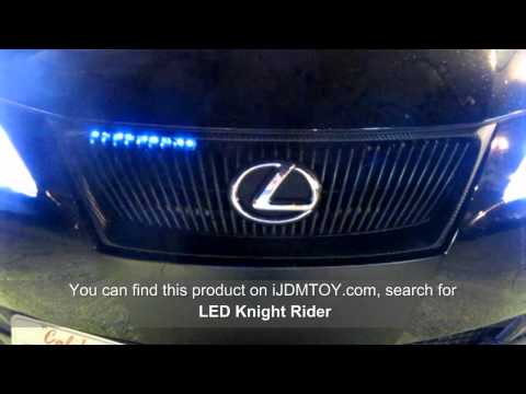 Lexus IS250 w/ LED Knight Rider Light (LED Scanner Bar) - Part 3