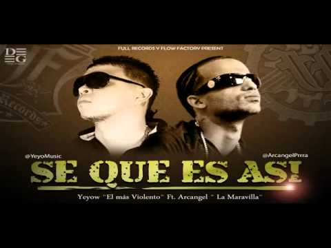 Arcangel Ft Yeyow   Se Que Es Asi.