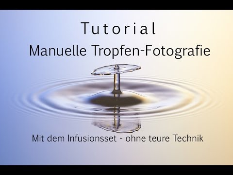 Manual water drop photography - TaT without expensive technology with the infusion set