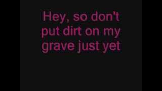 Don't Put Dirt On My Grave Just Yet - Hayden Panettiere