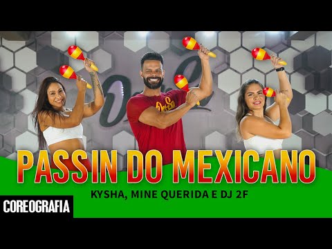 Passin do Mexicano - Kysha, Mine Querida e DJ 2F - Dan-Sa / Daniel Saboya (Coreografia)