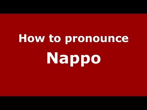 How to pronounce Nappo