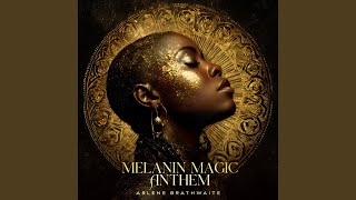 Melanin Magic Anthem