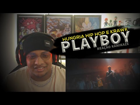 HUNGRIA HIP HOP E KRAWK - PLAYBOY [REAÇÃO KAMIKAZE]