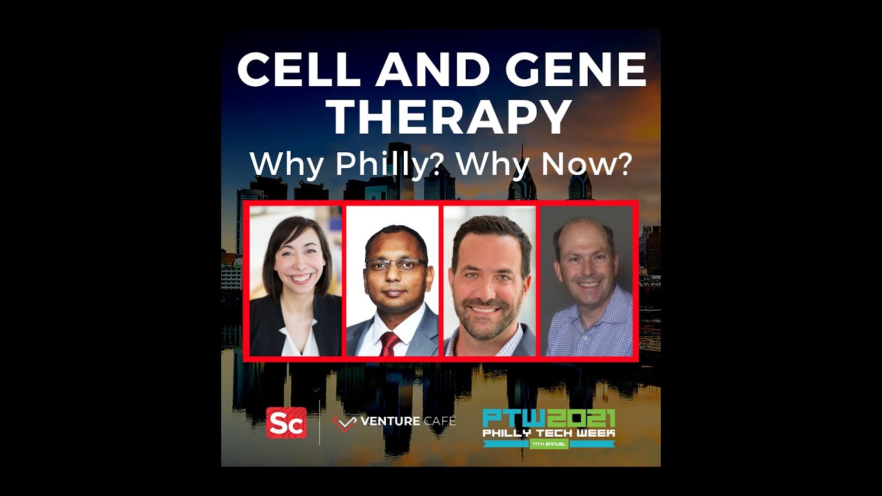 Cell and Gene Therapy: Why Philly? Why Now?